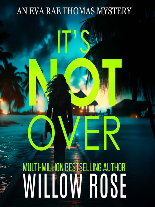Title details for It's Not Over by Willow Rose - Available